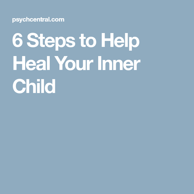 Steps To Help Heal Your Inner Child